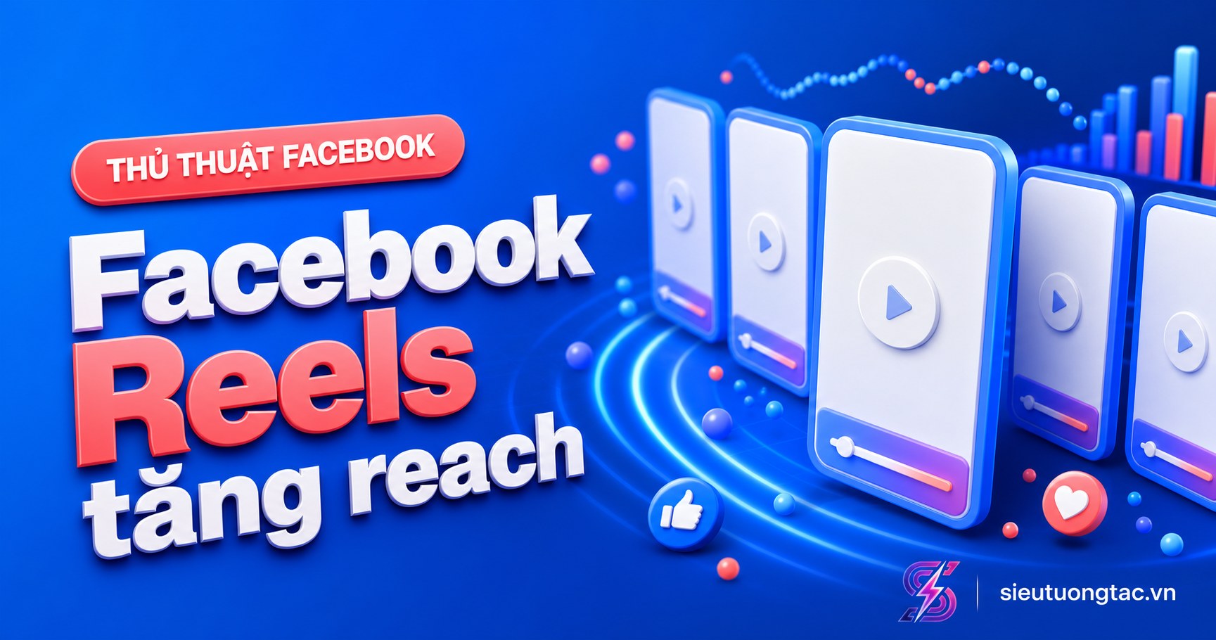 Cách tối ưu Facebook Reels để tăng reach tự nhiên mà không cần đăng quá nhiều