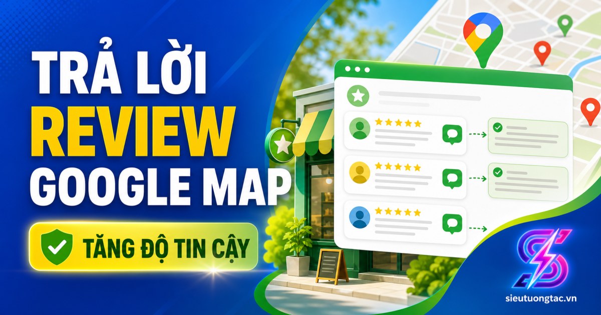 Cách trả lời review Google Map chuyên nghiệp để tăng độ tin cậy