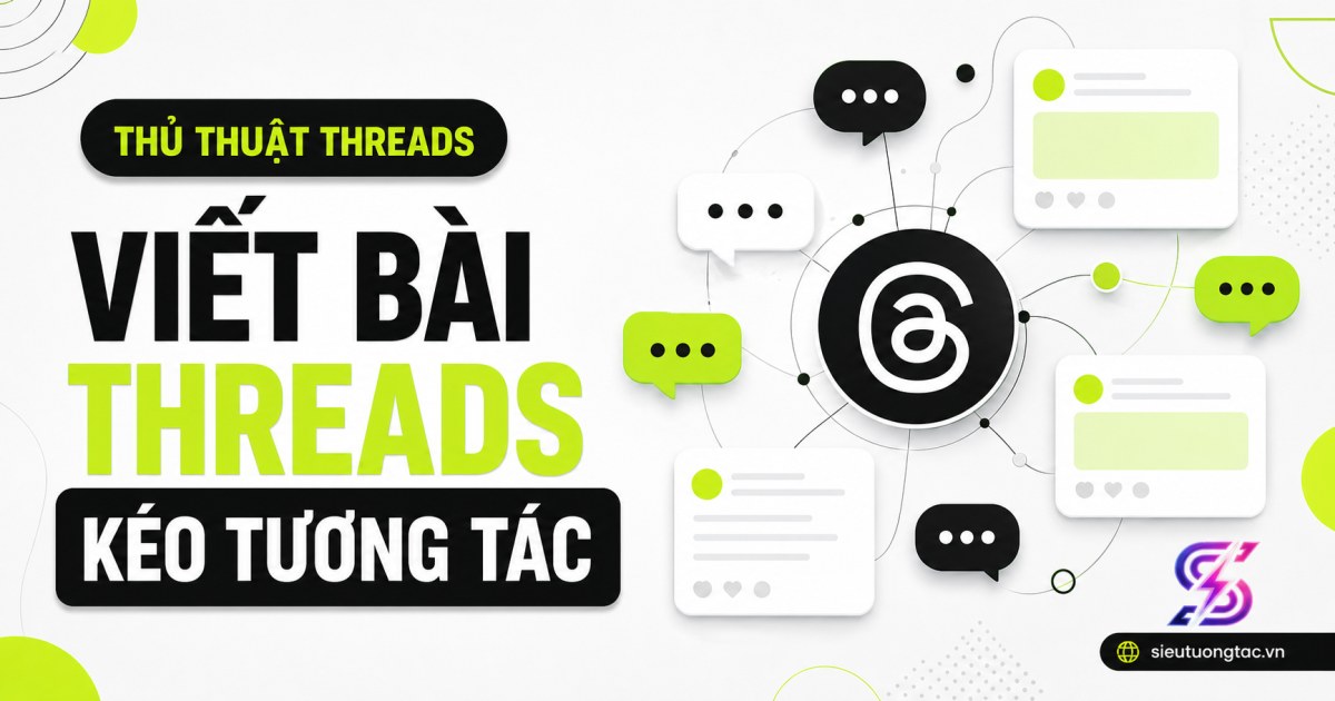 Cách viết bài Threads dễ kéo tương tác và tăng người theo dõi